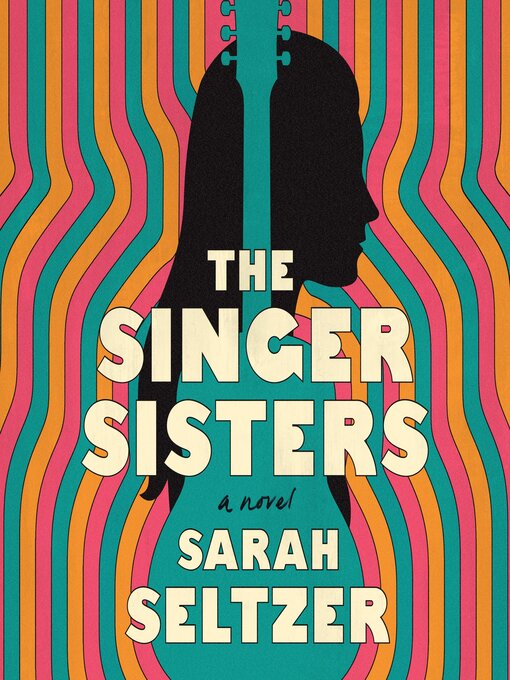 Title details for The Singer Sisters by Sarah Seltzer - Available